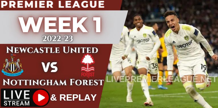 Newcastle United vs Nottingham Forest Live Stream & Full Replay 2022 | EPL Week-1